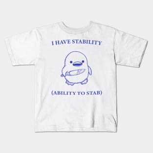 I Have Stability Ability To Stab Funny Duck Kids T-Shirt